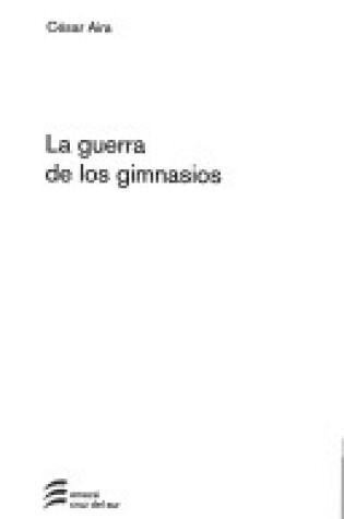 Cover of La Guerra de Los Gimnasios