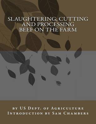 Book cover for Slaughtering, Cutting and Processing Beef on the Farm