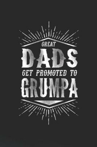 Cover of Great Dads Get Promoted To Grumpa