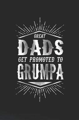 Book cover for Great Dads Get Promoted To Grumpa