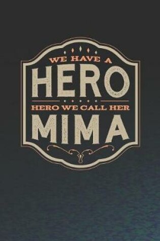 Cover of We Have A Hero We Call Her Mima