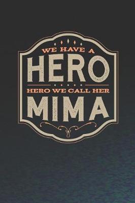 Book cover for We Have A Hero We Call Her Mima