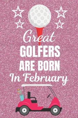 Book cover for Great Golfers Are Born In February