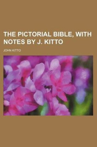 Cover of The Pictorial Bible, with Notes by J. Kitto