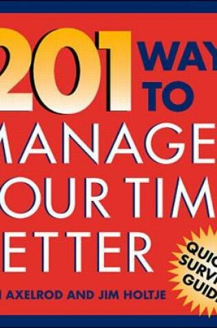 Cover of 201 Ways to Manage Your Time Better