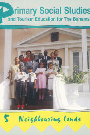 Cover of Primary Social Studies and Tourism Education for the Bahamas Book 5