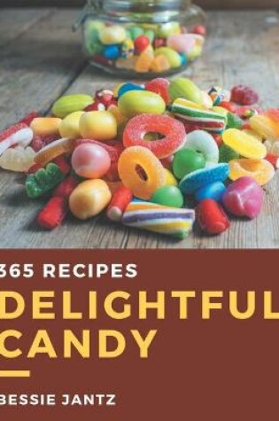 Cover of 365 Delightful Candy Recipes