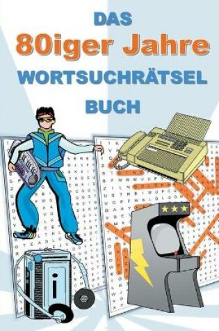 Cover of DAS 80iger Jahre WORTSUCHRAETSEL BUCH