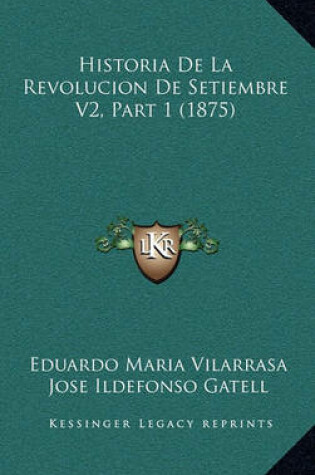 Cover of Historia de La Revolucion de Setiembre V2, Part 1 (1875)
