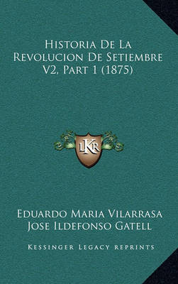 Book cover for Historia de La Revolucion de Setiembre V2, Part 1 (1875)
