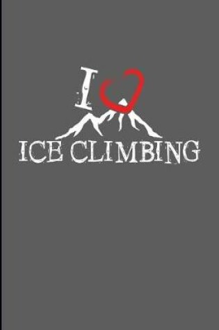 Cover of I Love Ice Climbing