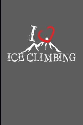 Book cover for I Love Ice Climbing
