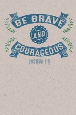 Cover of Be Brave And Courageous Joshua 1