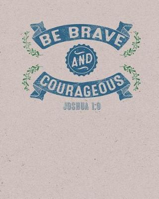 Book cover for Be Brave And Courageous Joshua 1