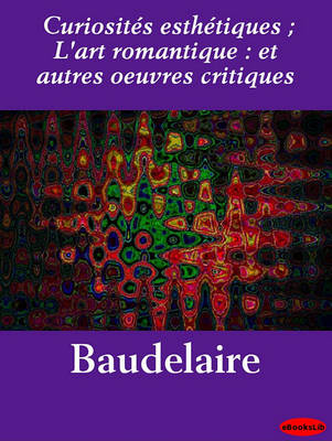 Book cover for Curiosites Esthetiques; L'Art Romantique