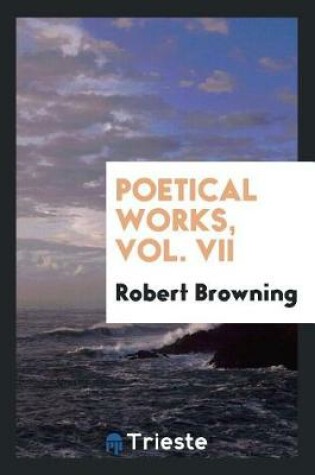 Cover of Poetical Works, Vol. VII