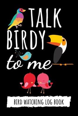 Book cover for Talk Birdy To Me