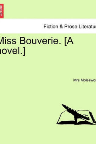 Cover of Miss Bouverie. [A Novel.]