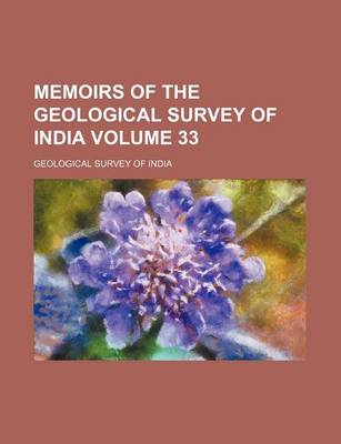 Book cover for Memoirs of the Geological Survey of India Volume 33