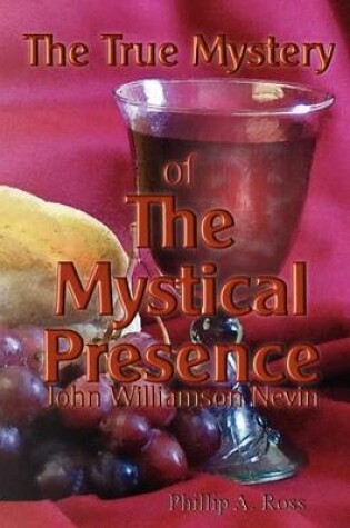 Cover of The True Mystery of The Mystical Presence
