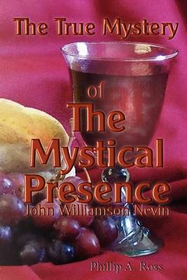 Book cover for The True Mystery of The Mystical Presence