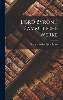 Book cover for Lord Byron's Sämmtliche Werke