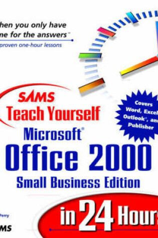 Cover of Sams Teach Yourself Microsoft Office 2000, Small Business Edition, in 24 Hours