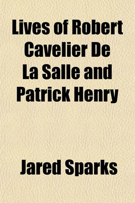 Book cover for Lives of Robert Cavelier de La Salle and Patrick Henry