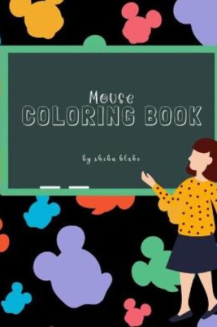 Cover of Mouse Coloring Book for Children Ages 3-7