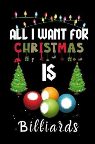 Cover of All I Want For Christmas Is Billiards