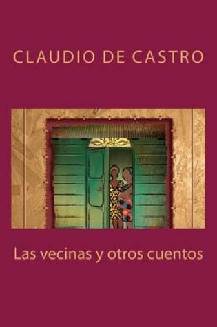 Cover of Las vecinas y otros cuentos