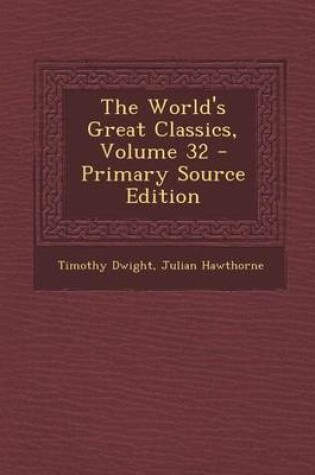 Cover of The World's Great Classics, Volume 32 - Primary Source Edition