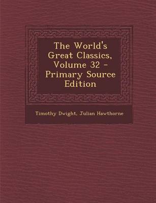 Book cover for The World's Great Classics, Volume 32 - Primary Source Edition