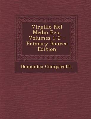 Book cover for Virgilio Nel Medio Evo, Volumes 1-2 - Primary Source Edition