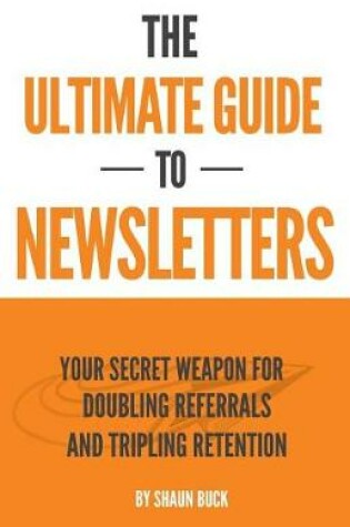 Cover of The Ultimate Guide to Newsletters