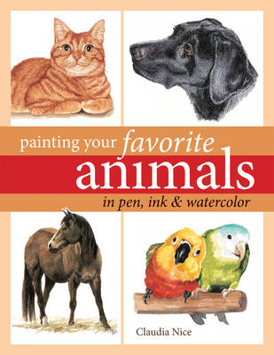 Book cover for Painting Your Favorite Animals in Pen, Ink and Watercolor