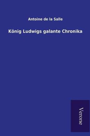 Cover of K�nig Ludwigs galante Chronika