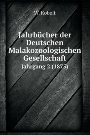 Cover of Jahrb�cher der Deutschen Malakozoologischen Gesellschaft Jahrgang 2 (1875)