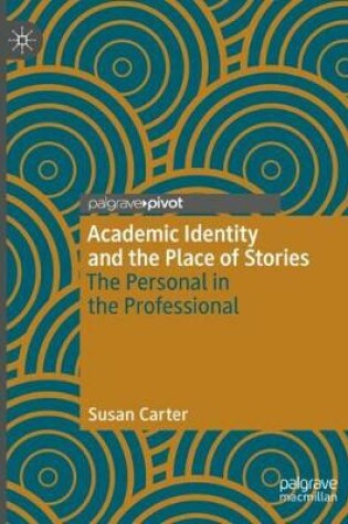 Cover of Academic Identity and the Place of Stories