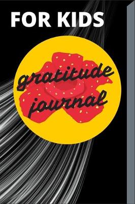 Book cover for For kids gratitude journal