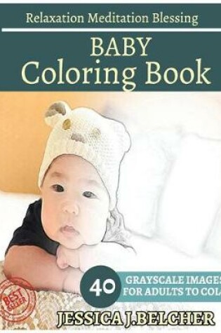 Cover of Baby Coloring Book for Adults Relaxation Meditation Blessing