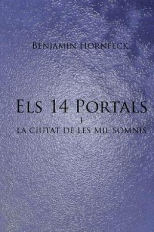 Cover of Els 14 Portals I La Ciutat de Les Mil Somnis