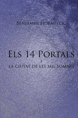 Book cover for Els 14 Portals I La Ciutat de Les Mil Somnis