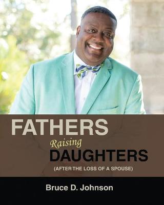 Book cover for Fathers Raising Daughters After the Loss of a Spouse