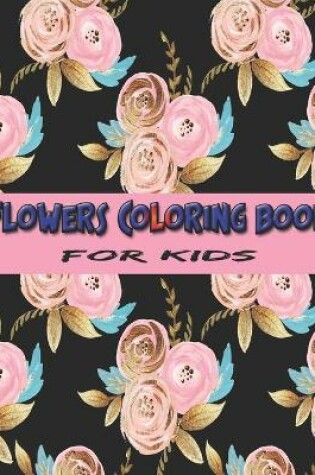 Cover of Flowers Coloring Book for Kids