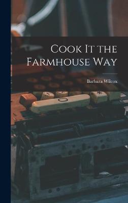 Book cover for Cook It the Farmhouse Way