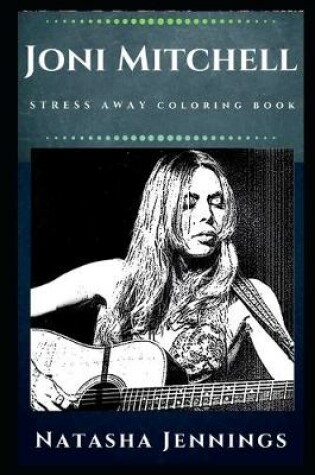 Cover of Joni Mitchell Stress Away Coloring Book