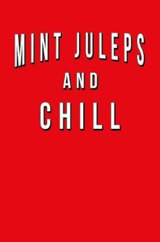 Cover of Mint Juleps And Chill