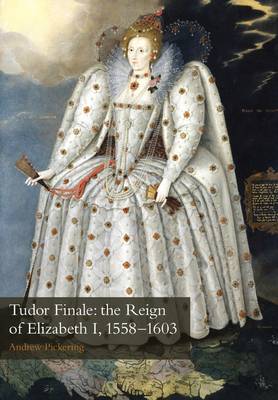 Book cover for Tudor Finale: the Reign of Elizabeth I, 1558-1603