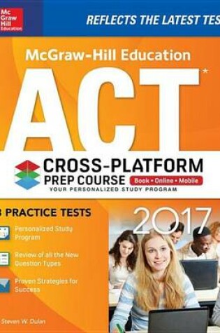 Cover of McGraw-Hill Education ACT 2017 Cross-Platform Prep Course